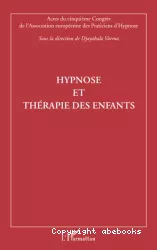 Hypnose et thérapie des enfants : actes du cinquième Congrès de l'Association européenne des Praticiens d'Hypnose
