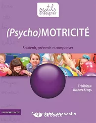 (Psycho)motricité : soutenir, prévenir et compenser