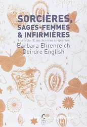 Sorcières, sages-femmes et infirmières : une histoire des femmes soignantes