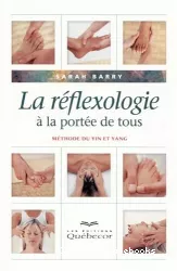 La réfléxologie à la portée de tous : méthode du Yin et du Yang