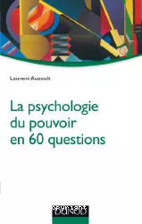 La psychologie du pouvoir en 60 questions