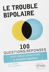 100 questions - réponses sur le trouble bipolaire