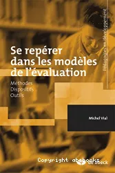 Se repérer dans les modèles de l'évaluation : méthodes, dispositifs, outils