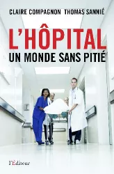 L'hôpital, un monde sans pitié