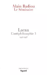 Le séminaire - Lacan : l'antiphilosophie 3 (1994-1995)