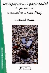 Accompagner vers la parentalité les personnes en situation de handicap : Parents comme tout le monde ?