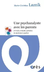 Une psychanalyse avec les parents et trois enfants autistes se mettent à parler