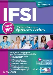 IFSI, s'entraîner aux épreuves écrites. Concours 2012