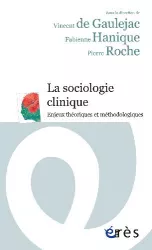 La sociologie clinique : enjeux théoriques et méthodologiques