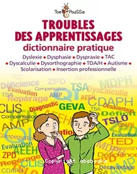 Troubles des apprentissages : dictionnaire pratique