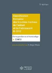 Classification française des troubles mentaux de l'enfant et de l'adolescent R-2012 : correspondances et transcodage CIM 10