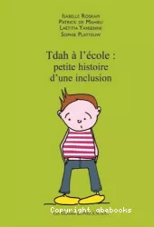 Tdah à l'école : petite histoire d'une inclusion