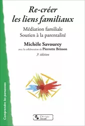 Re-créer les liens familiaux : médiation familiale, soutien à la parentalité