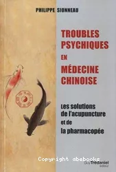 Troubles psychiques en médecine chinoise : les solutions de l'acupuncture et de la pharmacopée