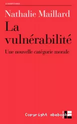 La vulnérabilité : une nouvelle catégorie morale ?