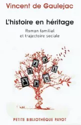 L'histoire en héritage : roman familial et trajectoire sociale