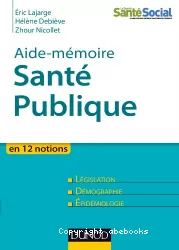 Aide-mémoire santé publique en 12 notions