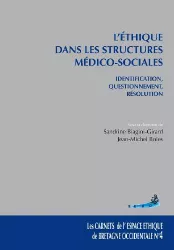 L'éthique dans les structures médico-sociales. Identification, questionnement, résolution