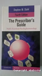 Stahl's essential psychopharmacology : the prescriber's guide