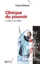 Clinique du Pouvoir. Les figures du maître