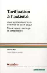 Tarification à l'activité dans les établissements de santé de court séjour : mécanismes, stratégie et perspectives