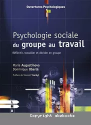 Psychologie sociale du groupe au travail : réveiller, travailler et décider en groupe