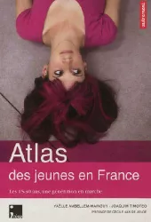 Atlas des jeunes en France. Les 15-30 ans, une génération en marche