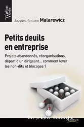 Petits deuils en entreprise : projets abandonnés, réorganisations, départ d'un dirigeant... Comment lever les non-dits et blocages ?