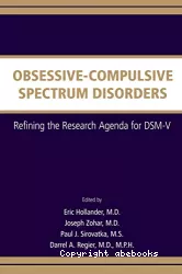 Obsessive-compulsive spectrum disorders : refining the research agenda for DSM-V