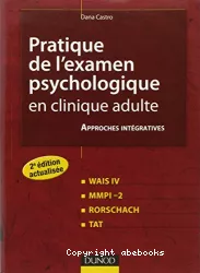 Pratique de l'examen psychologique en clinique adulte : WAIS IV, MMPI-2, Rorschach, TAT