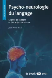 Psycho-neurologie du langage : le sens du langage et des objets du monde