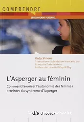 L'Asperger au féminin : comment favoriser l'autonomie des femmes atteintes du syndrome d'Asperger