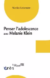 Penser l'adolescence avec Melanie Klein
