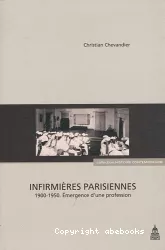 Infirmières parisiennes : 1900-1950. Emergences d'une profession