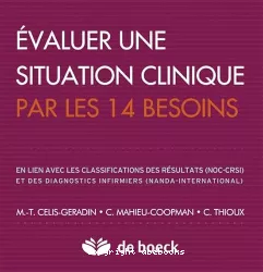 Evaluer une situation clinique par les 14 besoins. Classifications des résultats (NOC-CRSI) et des diagnostics infirmiers (NANDA-International)