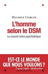 L'homme selon le DSM : le nouvel ordre psychiatrique