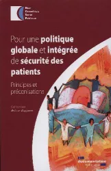 Pour une politique globale et intégrée de sécurité des patients : principes et préconisations