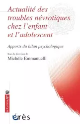 Actualité des troubles névrotiques chez l'enfant et l'adolescent : apports du bilan psychologique