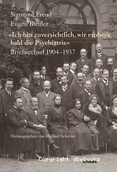 'Ich bin zuversichtlich, wir erobern bald die Psychiatrie' : Briefwechsel 1904 - 1937