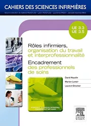 Rôles infirmiers, organisation du travail et interprofessionnalité. Encadrement des professionnels de soins. UE 3.3 et 3.5