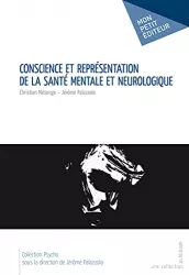 Conscience et représentation de la santé mentale et neurologique