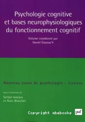 Psychologie cognitive et bases neurophysiologiques du fonctionnement cognitif. Nouveau cours de psychologie - Licence