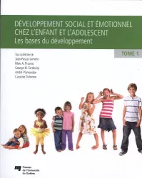 Développement social et émotionnel chez l'enfant et l'adolescent. 1, les bases du développement