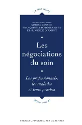 Les négociations du soin : les professionnels, les malades et leurs proches