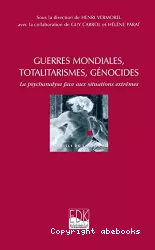 Guerres mondiales, totalitarismes, génocides : la psychanalyse face aux situations extrêmes