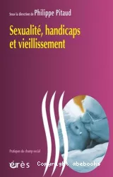 Sexualité, handicaps et vieillissement