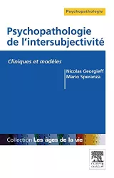 Psychopathologie de l'intersubjectivité : cliniques et modèles