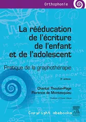 La rééducation de l'écriture de l'enfant et de l'adolescent : pratique de la graphothérapie