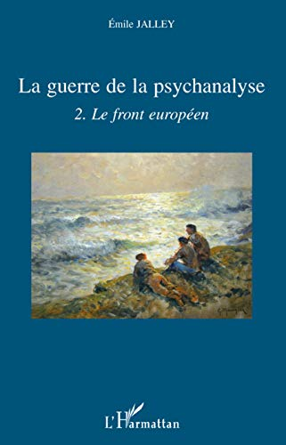La guerre de la psychanalyse, 2. Le front européen
