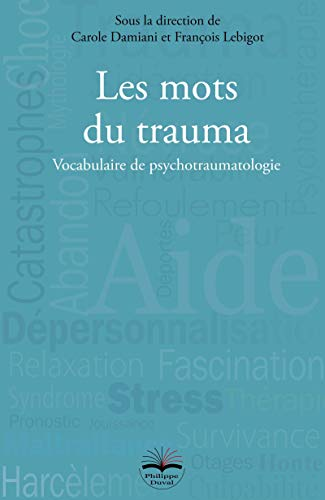Les mots du trauma : vocabulaire du psychotraumatisme